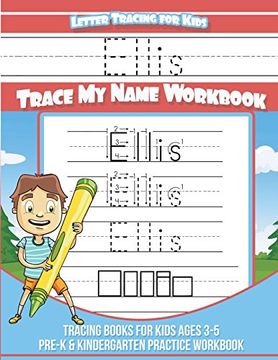 portada Ellis Letter Tracing for Kids Trace my Name Workbook: Tracing Books for Kids Ages 3 - 5 Pre-K & Kindergarten Practice Workbook (en Inglés)