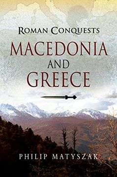 portada Roman Conquests: Macedonia and Greece (in English)