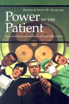 portada power to the patient: selected health care issues and policy solutions (en Inglés)
