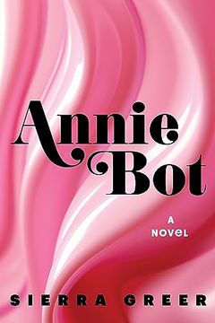 portada Annie Bot: A Novel (en Inglés)