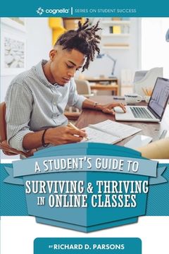 portada A Student's Guide to Surviving and Thriving in Online Classes (en Inglés)