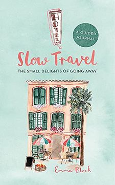 portada Slow Travel Journal: The Small Delights of Going Away (in English)
