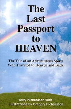 portada the last passport to heaven: the tale of an adventurous spirit who traveled to heaven and back