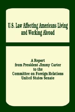 portada u. s. law affecting americans living and working abroad (en Inglés)