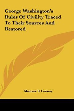 portada george washington's rules of civility traced to their sources and restored (en Inglés)