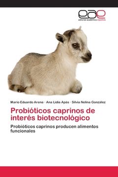portada Probióticos caprinos de interés biotecnológico: Probióticos caprinos producen alimentos funcionales