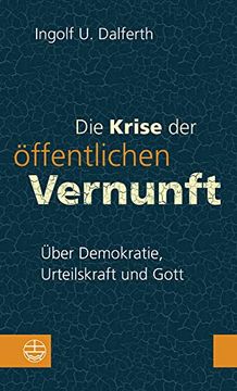 portada Die Krise Der Offentlichen Vernunft: Uber Demokratie, Urteilskraft Und Gott (in German)