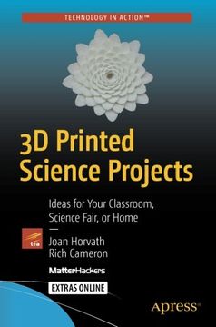 portada 3D Printed Science Projects: Ideas for your classroom, science fair or home (Technology in Action)