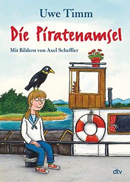 portada Die Piratenamsel: Der von Axel Scheffler Illustrierte Kinderbuchklassiker ab 8 (in German)