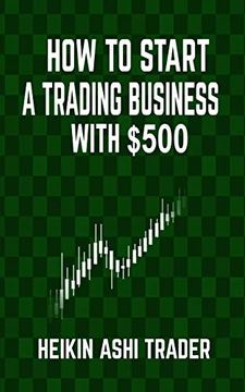 portada How to Start a Trading Business With $500 (en Inglés)