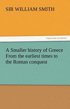 portada a smaller history of greece from the earliest times to the roman conquest (en Inglés)