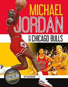 portada Michael Jordan and the Chicago Bulls (Sports Dynasties) (en Inglés)