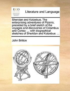 portada sheridan and kotzebue. the enterprising adventures of pizarro, preceded by a brief sketch of the voyages and discoveries of columbus and cortez: with