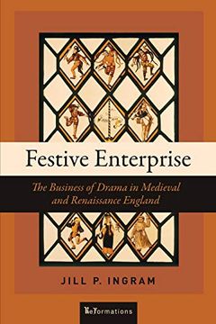 portada Festive Enterprise: The Business of Drama in Medieval and Renaissance England (Reformations: Medieval and Early Modern) (en Inglés)