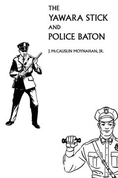 portada The Yawara Stick and Police Baton (in English)