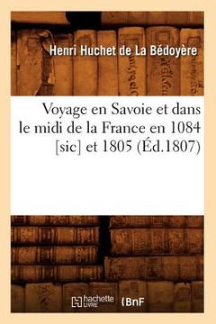 portada Voyage En Savoie Et Dans Le MIDI de la France En 1084 [Sic] Et 1805 (Éd.1807) (en Francés)