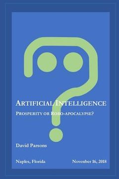 portada Artificial Intelligence - Prosperity or Robocalypse?