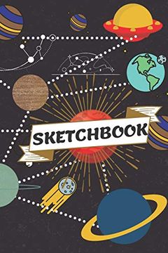 portada Sketchbook: Universe Sketch Space Galaxy Universe Practice Drawing, Paint, Write, Doodle 