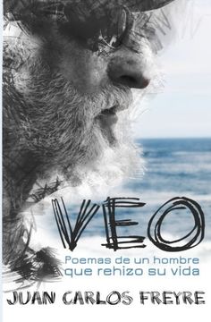 portada Veo. Poemas de un hombre que rehizo su vida (Spanish Edition)