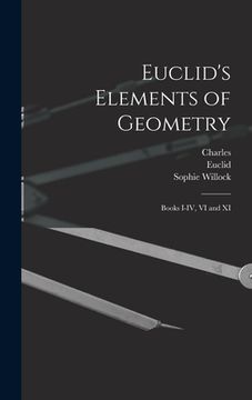 portada Euclid's Elements of Geometry: Books I-IV, VI and XI (en Inglés)