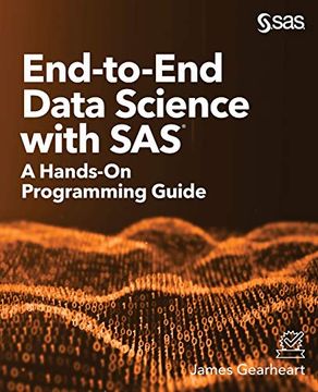 portada End-To-End Data Science With Sas®: A Hands-On Programming Guide (in English)