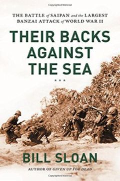portada Their Backs against the Sea: The Battle of Saipan and the Largest Banzai Attack of World War II