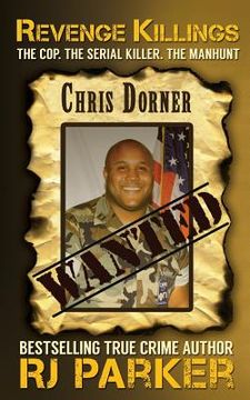 portada Revenge Killings - Chris Dorner: The Cop. The Serial Killer. The Manhunt.