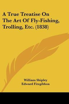 portada a true treatise on the art of fly-fishin