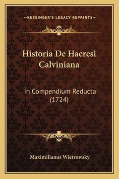 portada Historia De Haeresi Calviniana: In Compendium Reducta (1724) (en Latin)