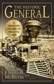 portada The Historic General: A Thrilling Episode of the Civil War (en Inglés)