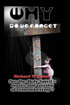 portada Why do We Forget?: Are the Holy Spirit's works not worthy of remembering?