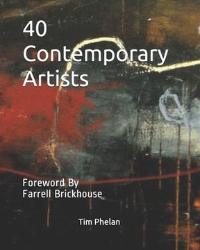 portada 40 Contemporary Artists: Foreword By Farrell Brickhouse (en Inglés)