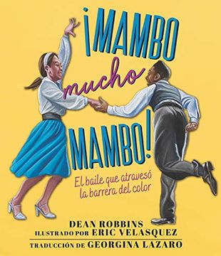 portada Mambo Mucho Mambo! El Baile que Atravesó la Barrera del Color: El Baile que Atravesó la Barrera del Color: (in Spanish)