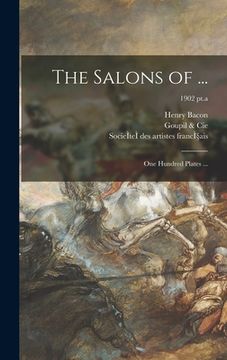 portada The Salons of ...: One Hundred Plates ...; 1902 pt.a (en Inglés)