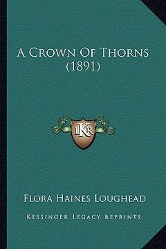 portada a crown of thorns (1891) a crown of thorns (1891) (en Inglés)
