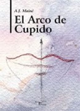 Libro El Arco De Cupido De A. J. Mainé - Buscalibre