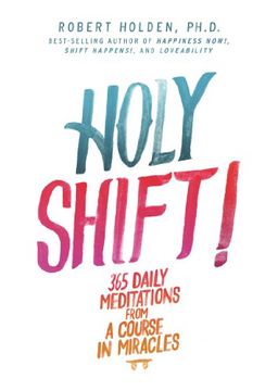 portada Holy Shift! 365 Daily Meditations from A Course in Miracles