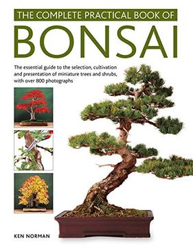 portada Bonsai, Complete Practical Book of: The Essential Guide to the Selection, Cultivation and Presentation of Miniature Trees and Shrubs, With Over 800 Photographs (en Inglés)