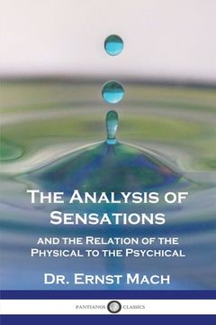 portada The Analysis of Sensations, and the Relation of the Physical to the Psychical