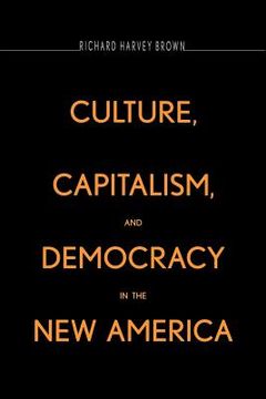 portada culture, capitalism, and democracy in the new america (en Inglés)