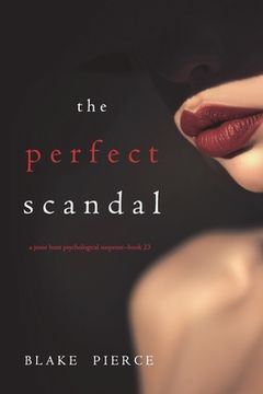 portada The Perfect Scandal (A Jessie Hunt Psychological Suspense Thriller-Book Twenty-Three)