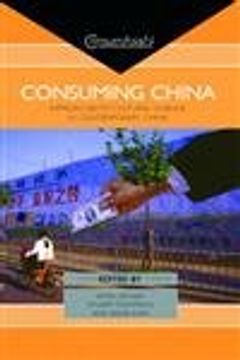 portada Consuming China: Approaches to Cultural Change in Contemporary China (Consumasian Series) (en Inglés)
