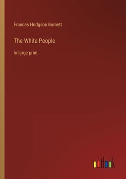 portada The White People: in large print (en Inglés)