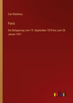portada Paris: Die Belagerung vom 19. September 1870 bis zum 28. Januar 1871 (in German)