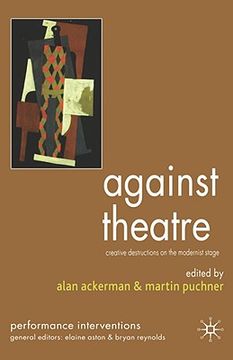 portada against theatre: creative destructions on the modernist stage (en Inglés)