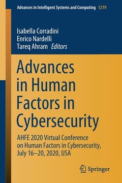 portada Advances in Human Factors in Cybersecurity: Ahfe 2020 Virtual Conference on Human Factors in Cybersecurity, July 16-20, 2020, USA (en Inglés)