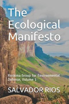 portada The Ecological Manifesto: Roraima Group for Environmental Defense, Volume 1 (en Inglés)