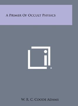 portada A Primer of Occult Physics (en Inglés)
