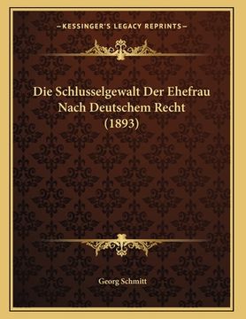 portada Die Schlusselgewalt Der Ehefrau Nach Deutschem Recht (1893) (in German)