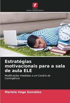 portada Estratégias Motivacionais Para a Sala de Aula Ele: Modificações Imediatas a um Cenário de Contingência (en Portugués)